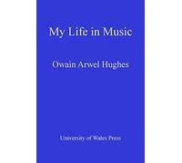 Owain Arwel Hughes: My Life in Music