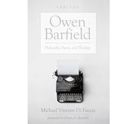 Owen Barfield: Philosophy, Poetry, and Theology: 20 (Veritas)