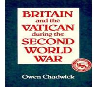 Owen Chadwick Britain & the Vatican During the Second World War Paperback Book Owen Chadwick Multicolor