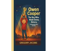 Owen Cooper: The Boy Who Made Emmy History (A Biography Book for Kids)