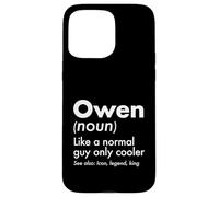 Owen Like A Normal Guy Only Cooler Legend King First Name Case for iPhone 15 Pro Max