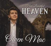 Owen Mac - How Beautiful Heaven Must Be