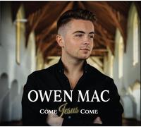 owen mac - Owen Mac - Come Jesus Come CD 2026