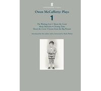 Owen McCafferty: Plays 1: Mojo Mickybo; Shoot the Crow; Closing Time; Scenes from the Big Picture; The Waiting List
