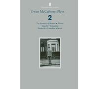 Owen McCafferty: Plays 2: Absence of Women; Titanic; Quietly; Unfaithful; Death of a Comedian; Beach