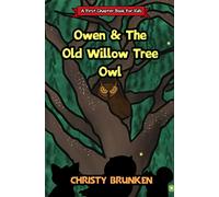 Owen & The Old Willow Tree Owl: A First Chapter Book For Kids