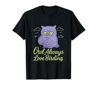 Owl Always Love Birding Funny Bird Watcher novelty T-Shirt