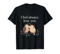 Owl Always Love You Funny Nature Graphic T-Shirt