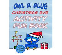 Owl B. Blue Christmas Activity Fun Book (Owl B. Blue Adventures)