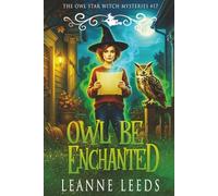 Owl Be Enchanted: 17 (The Owl Star Witch Mysteries)