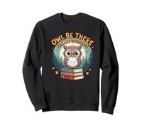 Owl Be There for My Students Back to School Pun for Teachers Sweatshirt