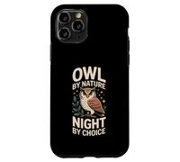 Owl By Nature Night By Choice Owl Nocturnal Nature Case for iPhone 11 Pro