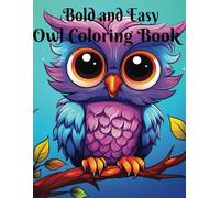 Owl Coloring Book: 50 Adorable Bold and Easy Relaxing Designs | Single-Sided Pages | Cute Owl