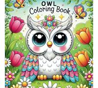 Owl Coloring Book: Explore 50 Fun Facts and Cute Owls Activity Book for Children, Creative Kids Aged 4-8, Ideal for Educational Play and Family Bonding