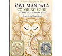 Owl Coloring Book for Adults: Easy Relaxation Edition - Warm Forest Awakening: Relaxing Owl Mandala Designs for Stress Relief, Mindfulness, and Creative Relaxation (Owl Flow State Coloring Series)