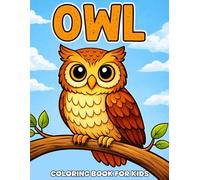 Owl Coloring Book for Kids: Cute, Big and Easy Owl Coloring Pages for Kids