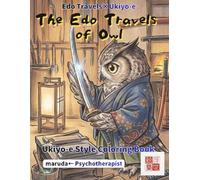Owl Coloring Book: Kawaii Edo Journey Vol.10 - 50 Art: Japan's Symbol of Fortune in Ukiyo-e Brushwork | Chibi Anthropomorphic | Single-Sided | Watercolor & Colored Pencil Ready (Edo Travels×Ukiyo-e)