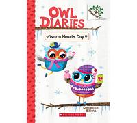 Owl Diaries #5: Warm Hearts Day