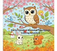 Owl & Friends: A Whimsical Four-Season Coloring Adventure