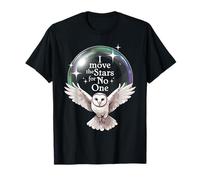 Owl, I Move the Stars for No One T-Shirt