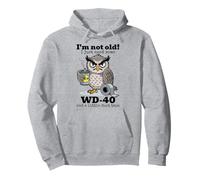 Owl I'm Not Old I Just Need Some WD-40 & A Little Duct Tape Pullover Hoodie