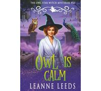 Owl is Calm: 22 (The Owl Star Witch Mysteries)