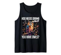 Owl Lover Pun, Hoo Needs Drama When You Have Owls Tank Top