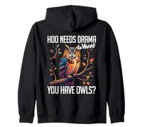 Owl Lover Pun, Hoo Needs Drama When You Have Owls Zip Hoodie