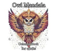 Owl Mandala Coloring Book for Adults: A Whimsical Journey Through Nature’s Wisdom and Artistic Calm