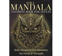 Owl Mandala Coloring Book for Adults: Bold Owl Mandalas for Focus & Strength (StillHaven Animal Mandalas Collection)