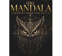 Owl Mandala Coloring Book for Adults: Dark Elegant Owl Designs for Deep Focus & Relaxation (StillHaven Animal Mandalas Collection)