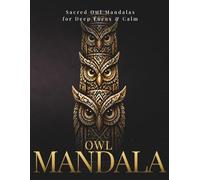 Owl Mandala Coloring Book for Adults: Highly Detailed Owl Patterns for Deep Focus & Precision Coloring (StillHaven Studio Mandalas - Hard)