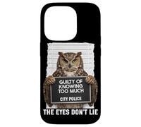 Owl Mugshot Guilty of Knowing Too Much The Eyes Dont Lie Case for iPhone 14 Pro