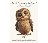 Owl Spirit Animal Journal & Planner: Unlock Your Potential with a 30-Day Empowerment Challenge, Monthly & Weekly Organization, Dream & Mood Tracking, ... Colouring Pages (Your Spirit Animal (Series))