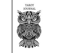 Owl Tarot Journal: Classic 3 Card Spread Tarot Notebook/Diary To Record Daily Readings & Interpretations~ Blank Pages For Extra Notes