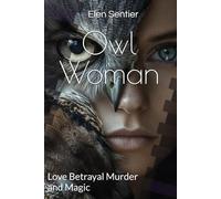 Owl Woman: Love Betrayal Murder and Magic (Celtic Noir Romance)