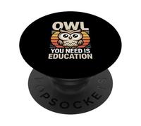Owl You Need Is Education Retro Vintage School Wisdom PopSockets Adhesive PopGrip