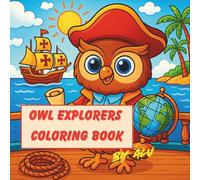 OWLexplorers: Famous Discoverers and Creative Labs Coloring Book for Kids