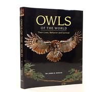 Owls of the World: Their Lives, Behavior and Survival