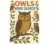 Owls Word Search: Large Print Puzzle Book with 60 Puzzles and 720 Words | Owl Species, Anatomy, Behavior & Myths | Relaxing Brain Games for Bird Lovers