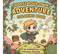 Own Adventure: A Coloring Quest for Brave Kids: Choose your path, color your journey, and become the hero!