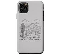 Own dirt. Build Dreams land investor, enthusiast, off-grid Case for iPhone 11 Pro Max
