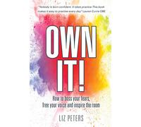 Own It! : How to boss your fears, free your voice and inspire the room