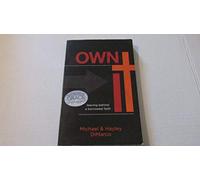Own It: Leaving Behind a Borrowed Faith