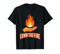 Own The Fire Flame in Hand Empowerment Quote Boss Energy T-Shirt
