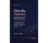 Own the Internet: Neighborhood Networks That Can’t Be Shut Down
