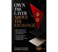 OWN THE LAYER ABOVE THE EXCHANGE: Build Leverage Around Binance and Coinbase. The Infrastructure Layer of Crypto Markets. & Ownership of Aligned ... | Infrastructure Investor | Own The Layer)