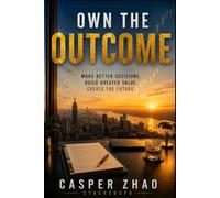 Own the Outcome: Not the Process: How the Smartest Finance Operators Stopped Working for Wealth and Started Building It (StackedCFO Series)