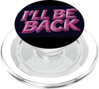 Own the Phrase with I'll Be Back Statement PopSockets PopGrip for MagSafe