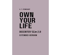 OWN YOUR LIFE: Decenter Men Vol 2.0: Reclaim Your Power. This extended version of Decenter Men, delves deeper into finding your self worth.